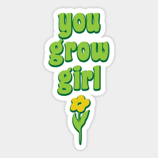 You Grow Girl Plant Pun Funny Gardener Gift Sticker